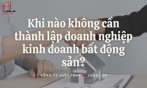 CHO THUÊ NHÀ CÓ CẦN PHẢI THÀNH LẬP DOANH NGHIỆP KINH DOANH BẤT ĐỘNG SẢN KHÔNG? (CÔNG TY LUẬT UY TÍN TẠI TP HỒ CHÍ MINH, VIỆT NAM)